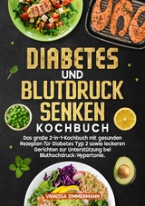 Diabetes und Blutdruck senken Kochbuch - Vanessa Zimmermann
