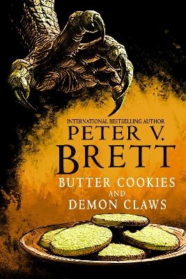 Butter Cookies and Demon Claws - Peter V. Brett