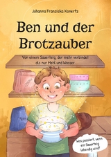 Ben und der Brotzauber - Johanna Franziska Konertz