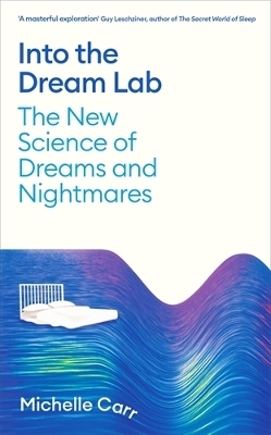 Into the Dream Lab - Dr Michelle Carr