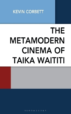 The Metamodern Cinema of Taika Waititi - Kevin Corbett