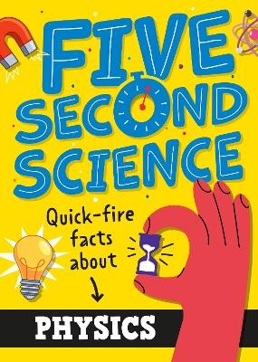 Five Second Science: Quick-fire Facts About Physics - Minerva Black