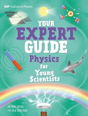 Your Expert Guide: Physics for Young Scientists - Dr Benjamin Skuse