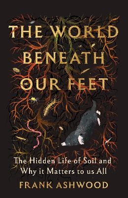 The World Beneath Our Feet - Frank Ashwood