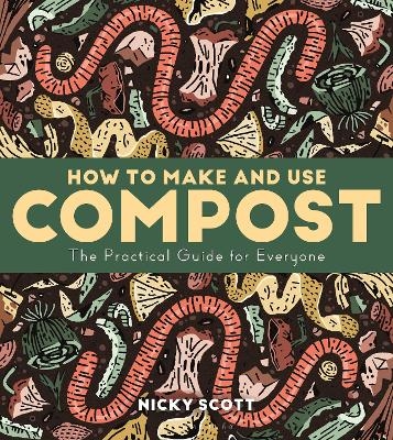 How to Make and Use Compost - Nicky Scott