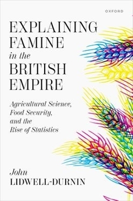 Explaining Famine in the British Empire - John Lidwell-Durnin