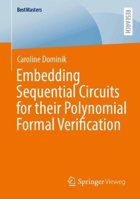 Embedding Sequential Circuits for their Polynomial Formal Verification - Caroline Dominik