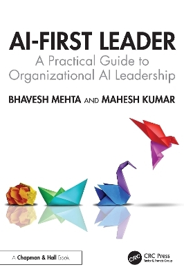 AI-First Leader - Bhavesh Mehta, Mahesh Kumar