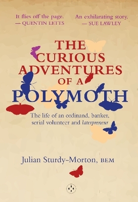 The Curious Adventures of a Polymoth - Julian Sturdy-Morton
