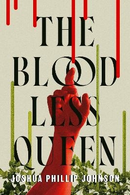 The Bloodless Queen - Joshua Phillip Johnson