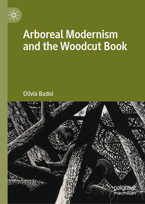 Arboreal Modernism and the Woodcut Book - Olivia Badoi