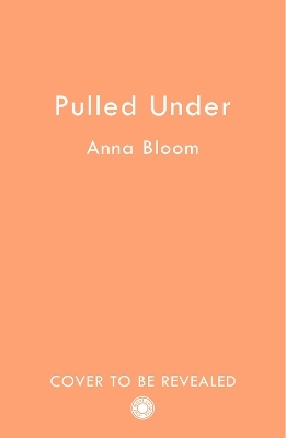 Pulled Under - Anna Bloom