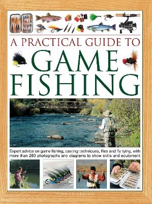 A Practical Guide to Game Fishing - Peter Gathercole