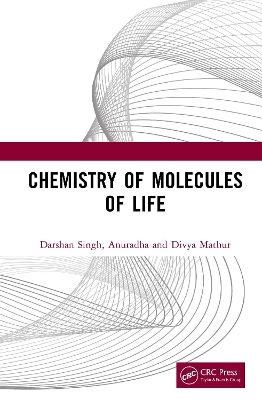 Chemistry of Molecules of Life - Darshan Singh,  Anuradha, Divya Mathur