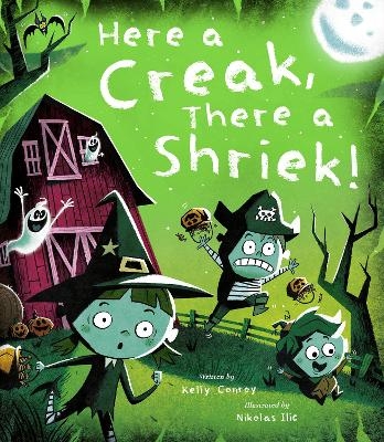 Here a Creak, There a Shriek! - Kelly Conroy