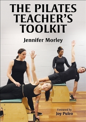 The Pilates Teacher's Toolkit - Jennifer Morley