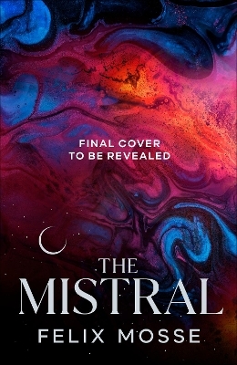 The Mistral - Felix Mosse
