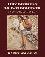 Hitchhiking to Kathmandu - Karen Solomon