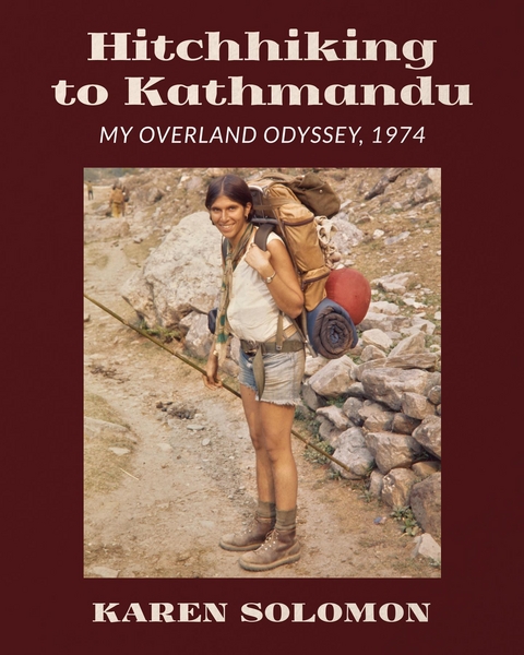 Hitchhiking to Kathmandu - Karen Solomon