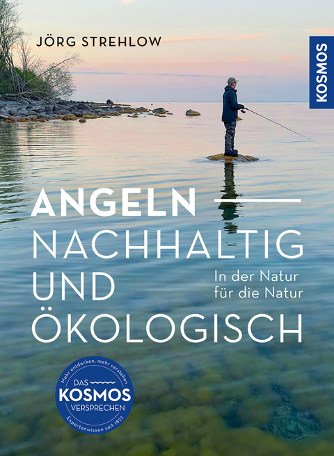 Angeln - Nachhaltig und &Ouml;kologisch - J&ouml;rg Strehlow