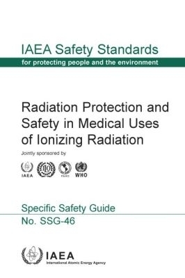 Radiation Protection and Safety in Medical Uses of Ionizing Radiation -  Iaea