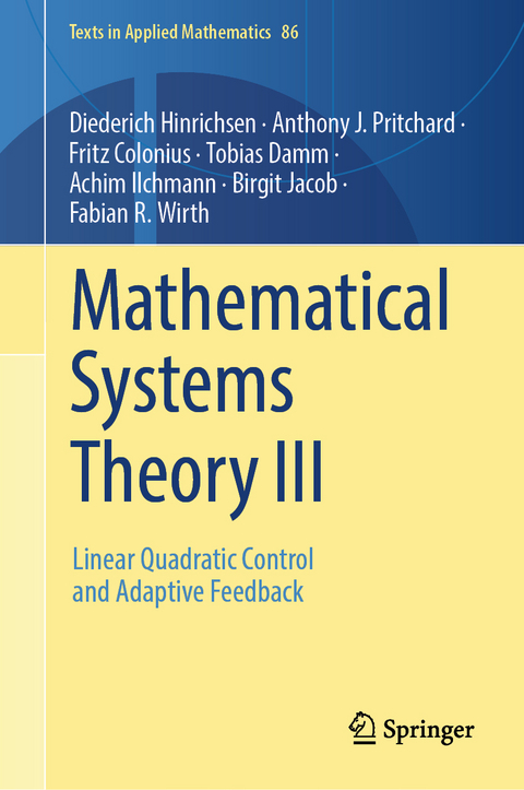 Mathematical Systems Theory III - Diederich Hinrichsen, Anthony J. Pritchard, Fritz Colonius, Tobias Damm, Achim Ilchmann, Birgit Jacob, Fabian R. Wirth