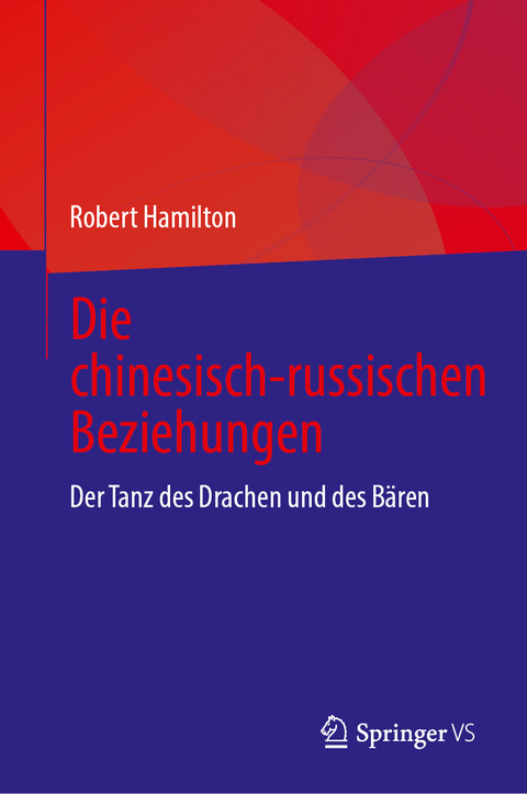 Die chinesisch-russischen Beziehungen - Robert Hamilton