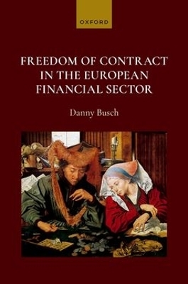 Freedom of Contract in the European Financial Sector - Danny Busch