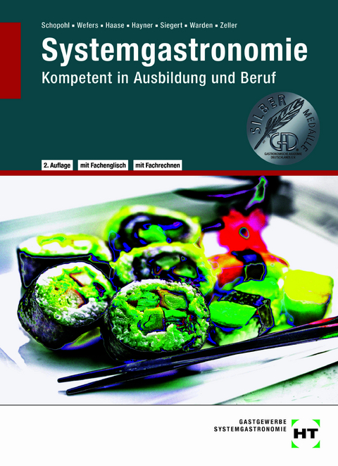 Systemgastronomie Kompetent in Ausbildung und Beruf - Michael Schopohl, Heinz-Peter Wefers, J&uuml;rgen Haase, D&ouml;rte Hayner, Stephan Siegert, Sandra Warden, Markus Zeller