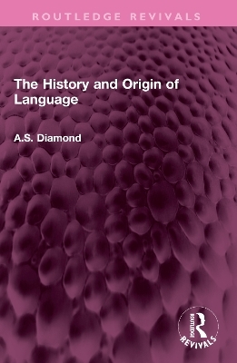 The History and Origin of Language - A.S. Diamond
