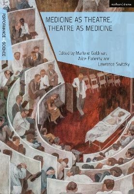 Medicine as Theatre, Theatre as Medicine - 