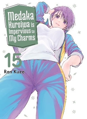 Medaka Kuroiwa Is Impervious to My Charms 15 - Ran Kuze