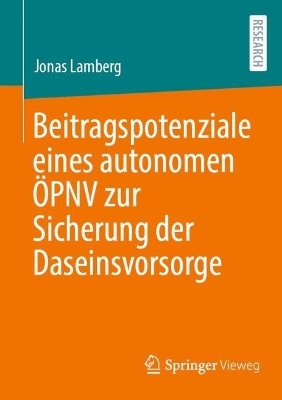 Beitragspotenziale eines autonomen ÖPNV zur Sicherung der Daseinsvorsorge - Jonas Lamberg
