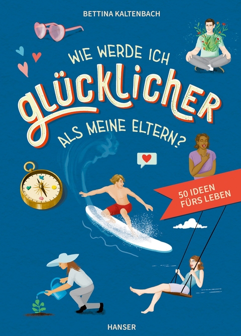 Wie werde ich glücklicher als meine Eltern? - Bettina Kaltenbach