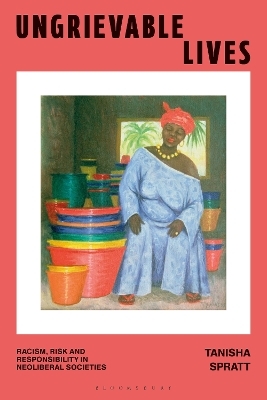 Ungrievable Lives - Tanisha Spratt