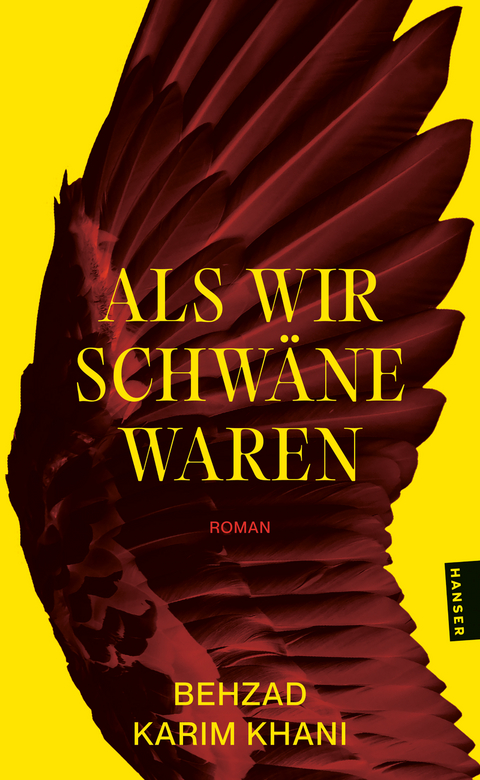 Als wir Schwäne waren - Behzad Karim Khani
