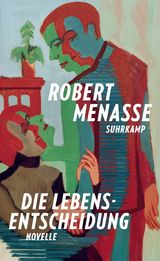 Die Lebensentscheidung - Robert Menasse