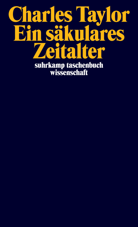 Ein säkulares Zeitalter - Charles Taylor