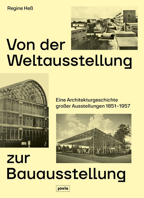Von der Weltausstellung zur Bauausstellung - Regine Heß