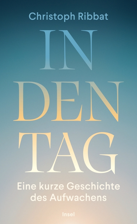 In den Tag - Christoph Ribbat