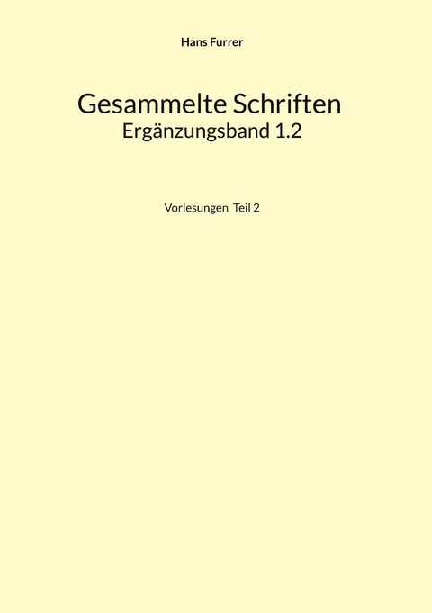 Gesammelte Schriften - Hans Furrer