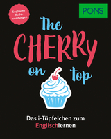 PONS The cherry on top - Englische Redewendungen - 