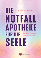 Die Notfallapotheke für die Seele - Dahlke, Ruediger