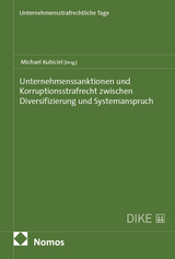 Unternehmenssanktionen und Korruptionsstrafrecht zwischen Diversifizierung und Systemanspruch - 