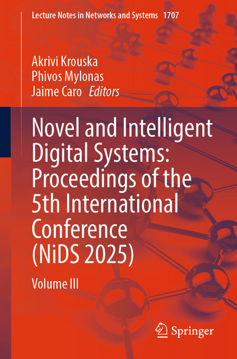Novel and Intelligent Digital Systems: Proceedings of the 5th International Conference (NiDS 2025) - 