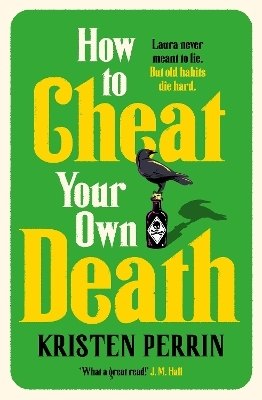 How to Cheat Your Own Death - Kristen Perrin