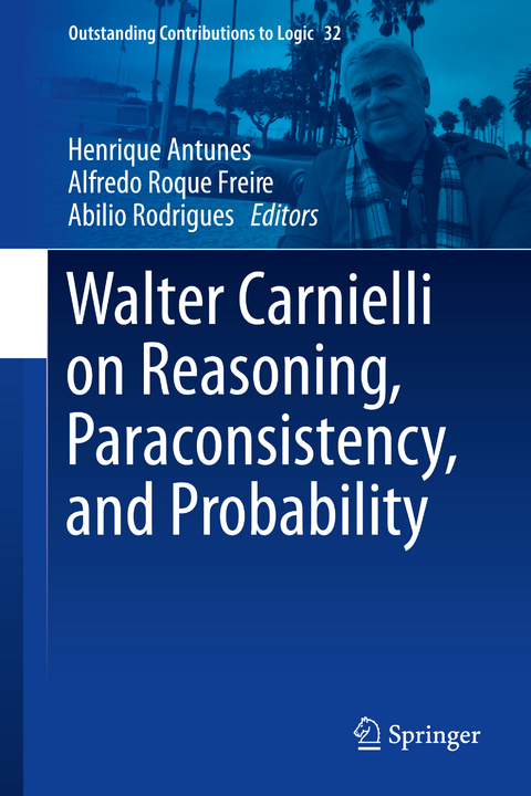 Walter Carnielli on Reasoning, Paraconsistency, and Probability - 