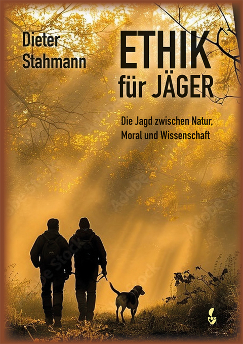 Ethik f&uuml;r J&auml;ger - Dieter Stahmann