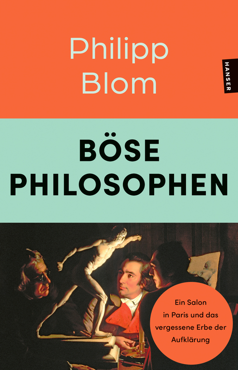 Böse Philosophen - Philipp Blom