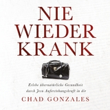 Nie wieder krank - Chad Gonzales